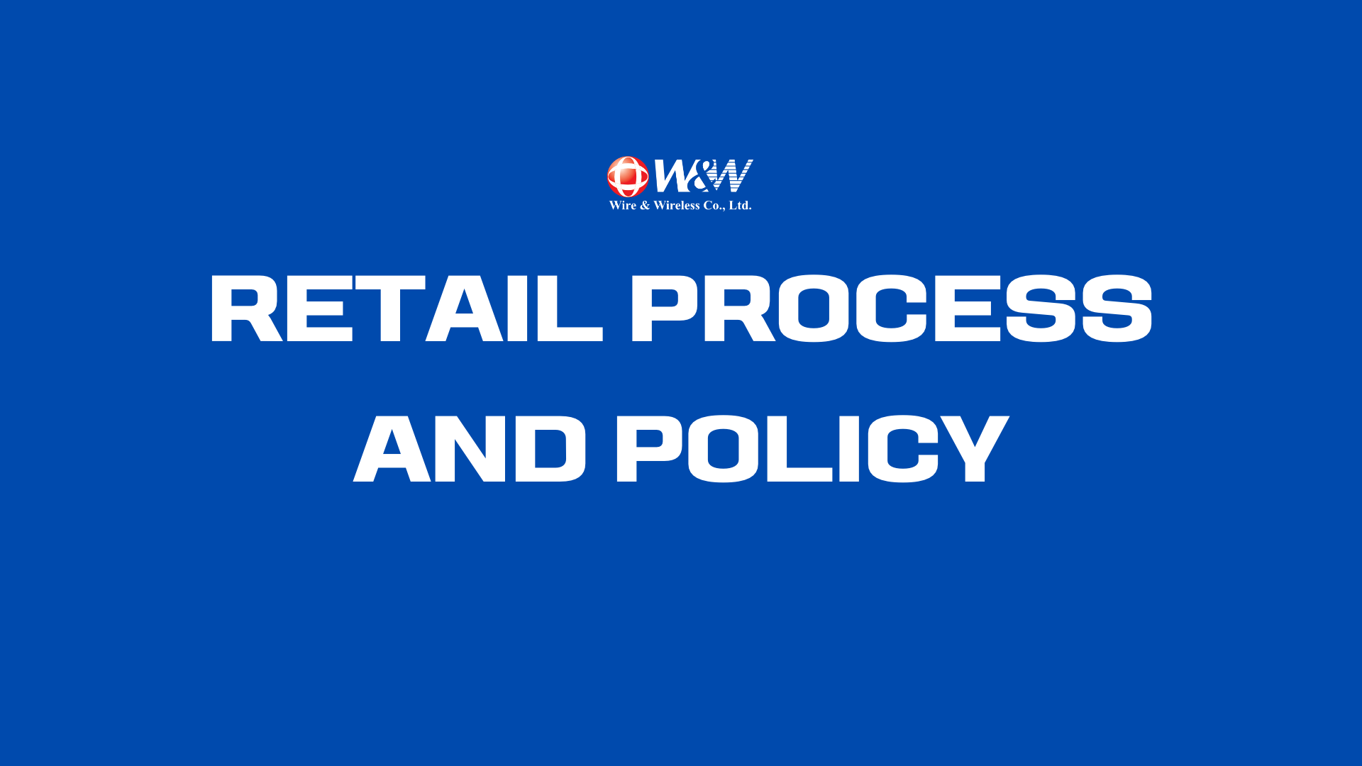 Retail Process and Policy