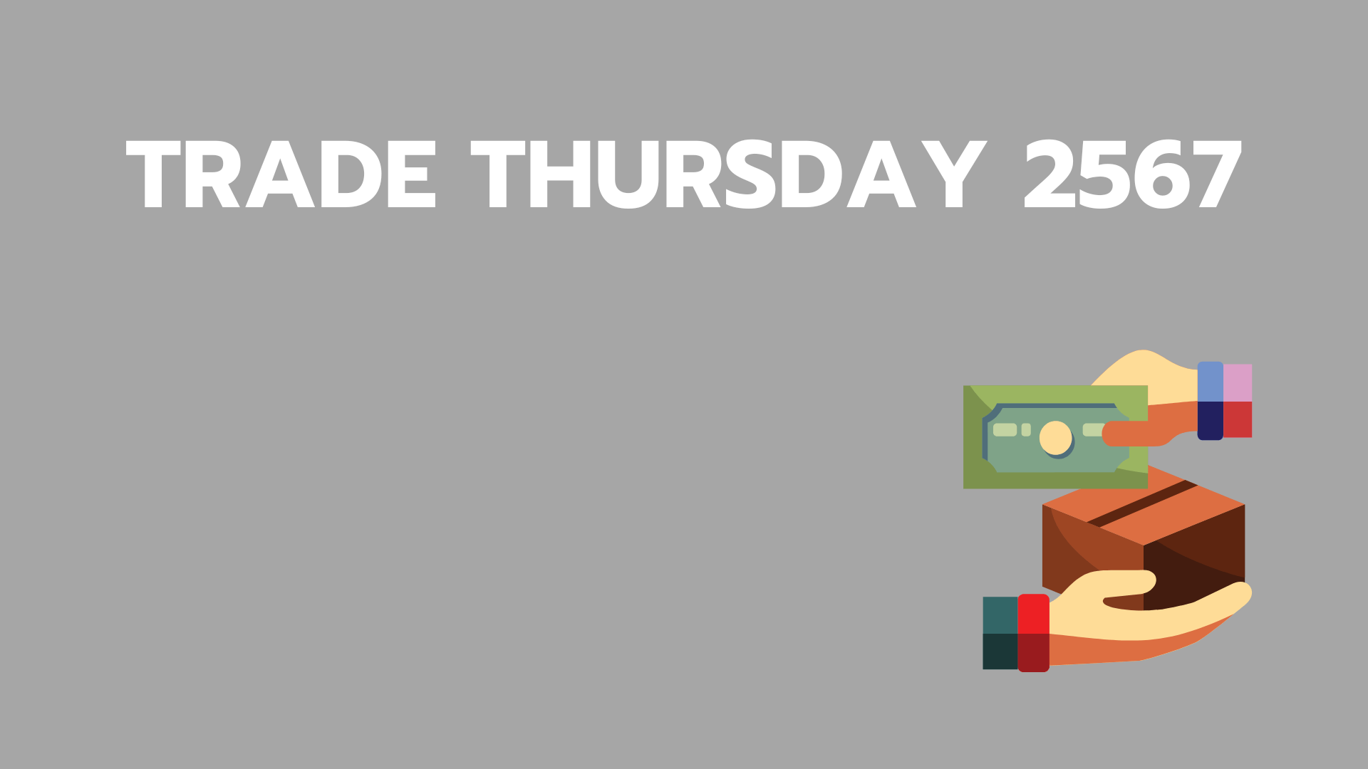 TRADE THURSDAY 2567